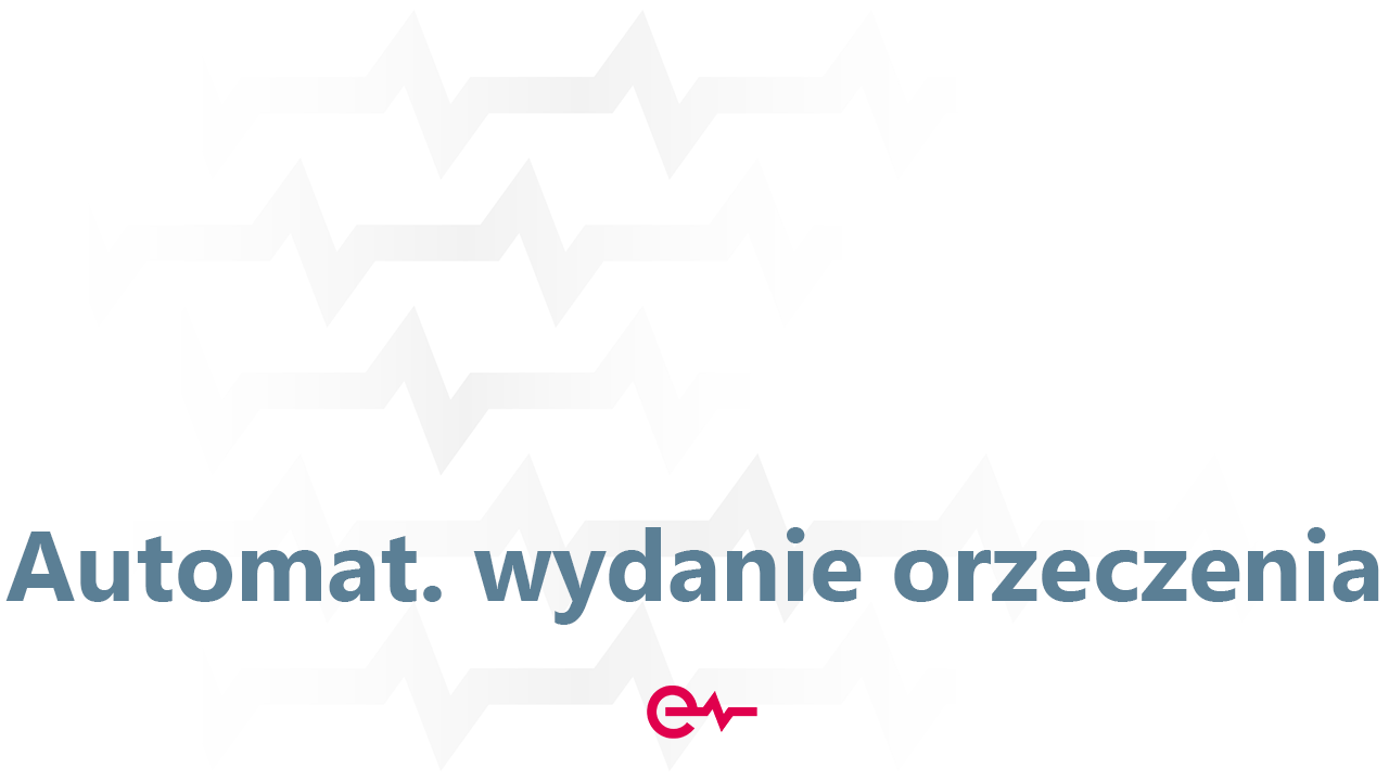 Automatyczne wydanie orzeczenia